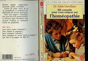 Image du vendeur pour 101 CONSEILS POUR VOUS SOIGNER PAR L'HOMEOPATHIE mis en vente par Le-Livre