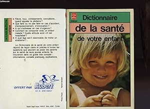 Seller image for DICTIONNAIRE DE LA SANTE DE VOTRE ENFANT for sale by Le-Livre