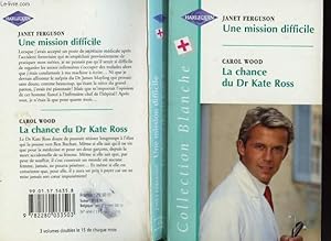 Seller image for UNE MISSION DIFFICILE SUIVI DE LA CHANCE DU DR KATE ROSS (NURSE IN WAITING - TIME ENOUGH) for sale by Le-Livre