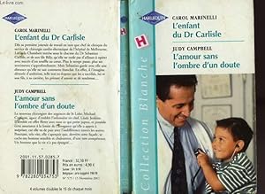 Seller image for L'ENFANT DU DR CARLISLE SUIVI DE L'AMOUR SANS L'OMBRE D'UN DOUTE (DR. CARLILE'S CHILD - A HUSBAND TO TRUST) for sale by Le-Livre
