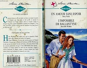 Seller image for UN AMOUR SANS ESPOIR SUIVI DE L'IMPOSSIBLE DR BALLANTYNE (GRASP A NETTLE - A DIFFERENT DESTINY) for sale by Le-Livre