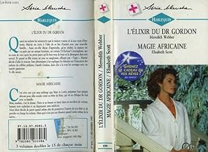 Bild des Verkufers fr L'ELIXIR DU DR GORDON SUIVI DE MAGIE AFRICAINE (A FATHER FOR CHRISTMAS - HAPPY CHRISMAS DOCTOR BEAR) zum Verkauf von Le-Livre