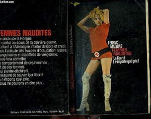 Seller image for FEMMES MAUDITES - LA LIBERTE A N'IMPORTE QUEL PRIX for sale by Le-Livre