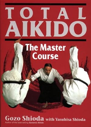 Seller image for Total Aikido : The Master Course for sale by GreatBookPrices