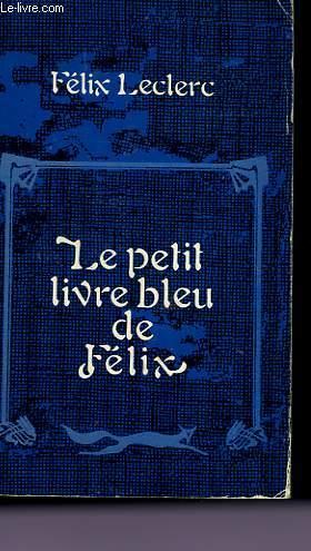 Bild des Verkufers fr LE PETIT LIVRE BLEU DE FELIX zum Verkauf von Le-Livre