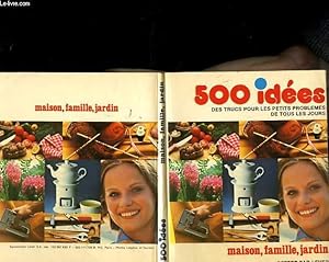 Seller image for 500 IDEES : DES TRUCS POUR LES PETITS PROBLEMES DE TOUS LES JOURS for sale by Le-Livre