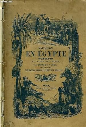 Bild des Verkufers fr Napolon en Egypte. Waterloo et le fils de l'homme. zum Verkauf von Le-Livre