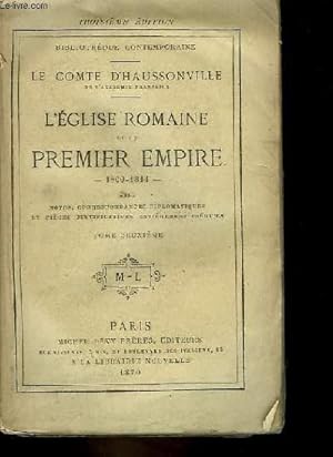 Bild des Verkufers fr L'Eglise Romaine et le Premier Empire, 1800 - 1814. TOME II zum Verkauf von Le-Livre