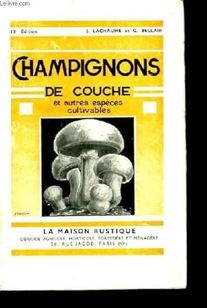 Seller image for Champignons de Couche et autres espces cultivables. for sale by Le-Livre