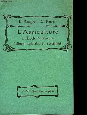 Bild des Verkufers fr L'Agriculture  l'Ecole Suprieure. TOME II : Cultures spciales et Zootechnie zum Verkauf von Le-Livre