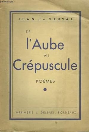 Seller image for De l'Aube au Crpuscule. for sale by Le-Livre