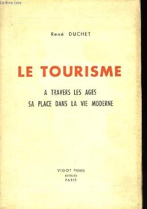 Seller image for Le Tourisme,  travers les ges - sa place dans la vie moderne. for sale by Le-Livre