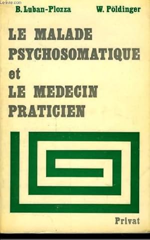 Imagen del vendedor de Le malade psychosomatique et le mdecin praticien. a la venta por Le-Livre