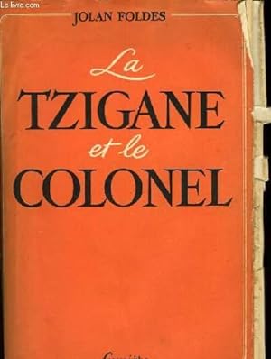 Bild des Verkufers fr La Tzigane et le Colonel zum Verkauf von Le-Livre