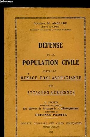 Image du vendeur pour Dfense de la Population Civile contre la menace toxi-asphyxiante des attaques ariennes. mis en vente par Le-Livre