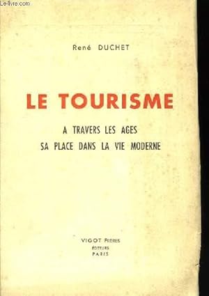 Seller image for Le Tourisme. A travers les ges - Sa place dans la vie moderne. for sale by Le-Livre