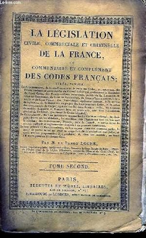 Bild des Verkufers fr La Lgislation Civile, Commerciale et Criminelle de la France. TOME II zum Verkauf von Le-Livre