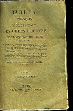 Bild des Verkufers fr Barreau Franais. Collection des Chefs d'Oeuvre de l'Eloquence Judiciaire en France. 1re srie, TOME 4. zum Verkauf von Le-Livre