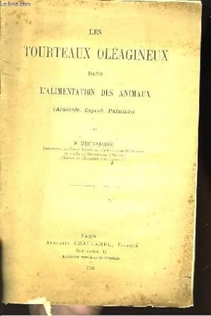 Seller image for Les Tourteaux Olagineux dans l'alimentation des animaux (Arachides - Coprah - Palmiste). for sale by Le-Livre