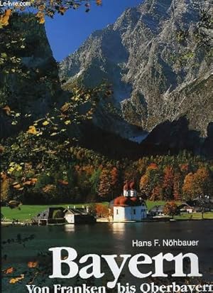 Seller image for Bayern. Von Franken bis Oberbayern. for sale by Le-Livre