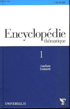 Image du vendeur pour Encyclopdie Thmatique. Volume 1 : Aachen - Bennett mis en vente par Le-Livre