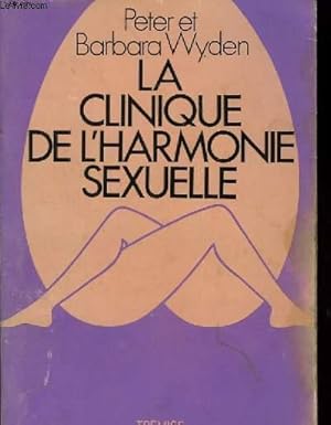 Imagen del vendedor de La Clinique de l'Harmonie Sexuelle. a la venta por Le-Livre