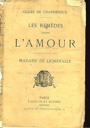 Bild des Verkufers fr Les remdes contre l'Amour. Madame de Ligneralle. zum Verkauf von Le-Livre