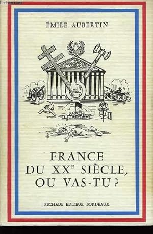 Bild des Verkufers fr France du XXme sicle, o vas-tu ? zum Verkauf von Le-Livre