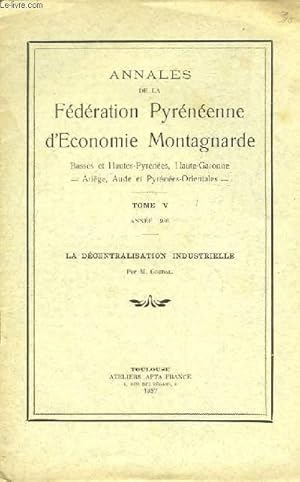 Bild des Verkufers fr Annales de la Fdration Pyrnenne d'Economie Montagnarde. TOME V : La dcentralisation industrielle. Anne 1936 zum Verkauf von Le-Livre