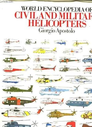 Bild des Verkufers fr World Encyclopedia of Civil and Military Helicopters. zum Verkauf von Le-Livre