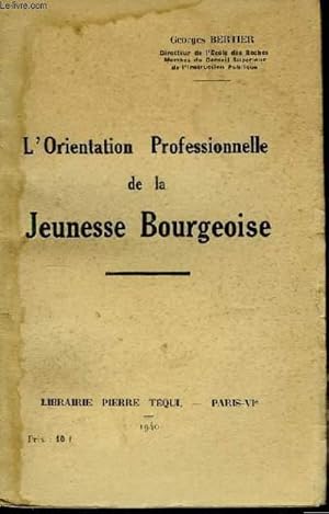 Bild des Verkufers fr L'Orientation Professionnelle de la Jeunesse Bourgeoise. zum Verkauf von Le-Livre