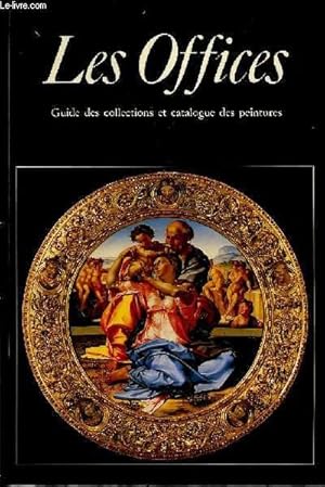 Bild des Verkufers fr Les Offices. Guide des collections et catalogue des Peintres. zum Verkauf von Le-Livre