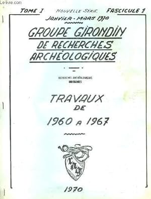 Seller image for Groupe Girondin de Recherches Archologiques. TOME I, Fascicule 1 : Travaux de 1960  1967. for sale by Le-Livre