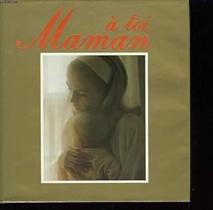 Seller image for A toi Maman for sale by Le-Livre