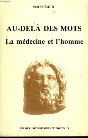 Seller image for Au-Del des mots. La Mdecine et l'homme. for sale by Le-Livre