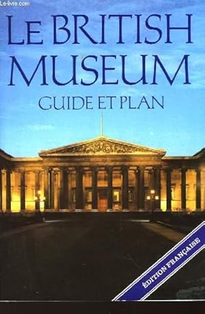 Imagen del vendedor de Le British Museum. Guide et Plan a la venta por Le-Livre