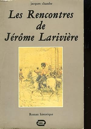 Bild des Verkufers fr Les Rencontres de Jrme Larivire zum Verkauf von Le-Livre