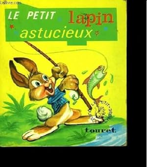 Image du vendeur pour Le petit lapin astucieux. mis en vente par Le-Livre
