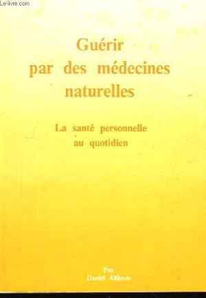 Image du vendeur pour Gurir par des mdecines naturelles. mis en vente par Le-Livre