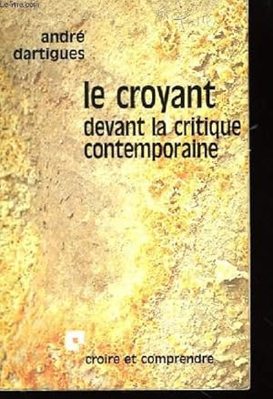 Imagen del vendedor de Le croyant devant la critique contemporaine. a la venta por Le-Livre