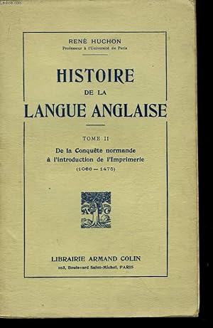 Bild des Verkufers fr Histoire de la Langue Anglaise. TOME II : De la Conqute normande  l'introduction de l'Imprimerie (1066 - 1475) zum Verkauf von Le-Livre