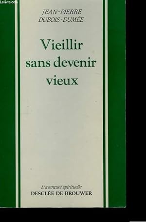 Bild des Verkufers fr Vieillir sans devenir vieux zum Verkauf von Le-Livre