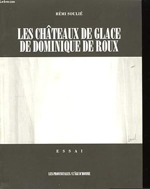 Bild des Verkufers fr Les Chteaux de glace de Dominique de Roux zum Verkauf von Le-Livre