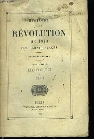 Bild des Verkufers fr Histoire de la Rvolution de 1848. TOME VI : Europe, 1re partie : Italie. zum Verkauf von Le-Livre