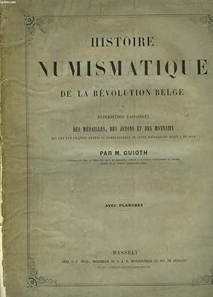Bild des Verkufers fr Histoire Numismatique de la Rvolution Belge. zum Verkauf von Le-Livre