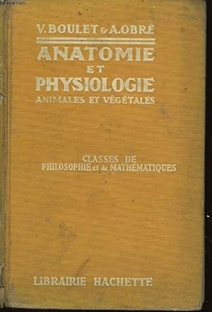Image du vendeur pour Anatomie et Physiologie Animales et Vgtales. mis en vente par Le-Livre