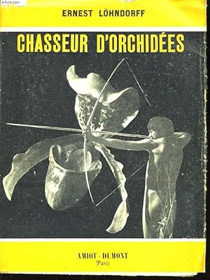 Seller image for CHASSEUR D'ORCHIDEES for sale by Le-Livre