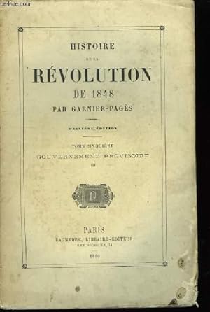 Bild des Verkufers fr Histoire de la Rvolution de 1848. TOME V : Gouvernement provisoire, 3me partie. zum Verkauf von Le-Livre
