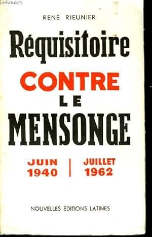 Seller image for Rquisitoire contre le Mensonge. Juin 1940 - 1962 for sale by Le-Livre