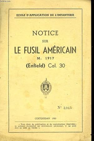 Seller image for Notice sur le Fusil Amricain M. 1917 (Enfield) Cal. 30 for sale by Le-Livre